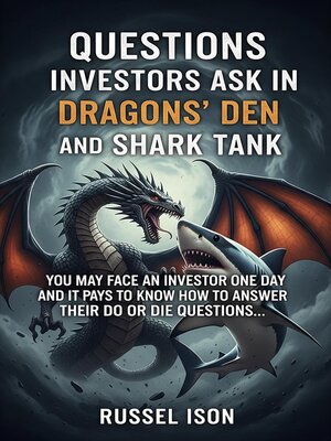 cover image of Questions Investors ask in Dragons' Den and Shark Tank